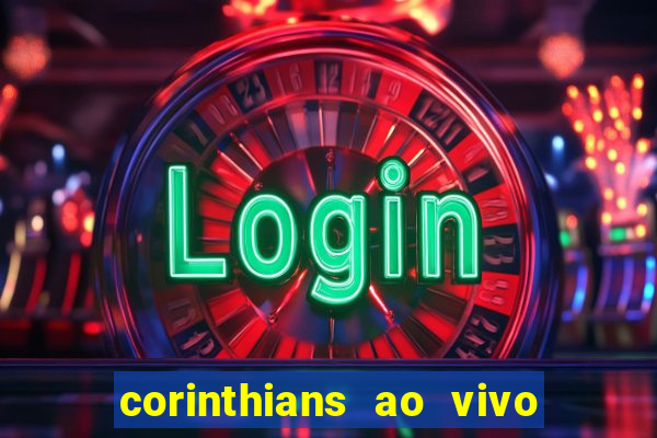 corinthians ao vivo multi multicanal